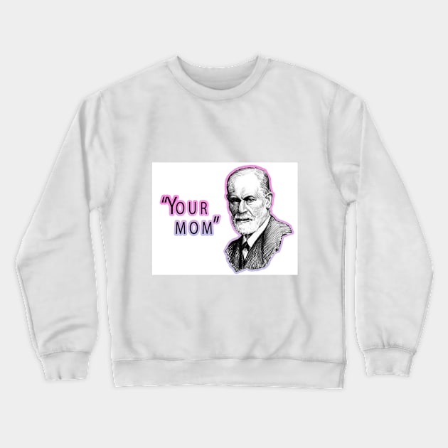 Your mom Crewneck Sweatshirt by Neo Estilo Store